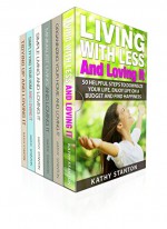 200 Tips To Get Rid Of Clutter Box Set (6 in 1): Learn Over 200 Tips To Declutter Your Life And Create A Positive, Fresh Environment (Simplify Your Life, How To Declutter Fast, Downsizing Your Home) - Kathy Stanton, Rick Riley