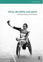 Ethics, Disability and Sports - Jespersen Ejgil, Mike J. Mcnamee