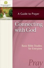 Connecting with God: A Guide to Prayer - Harvest House Publishers