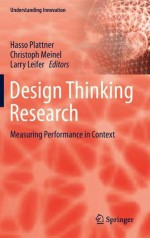 Design Thinking Research: Measuring Performance in Context - Hasso Plattner, Christoph Meinel, Larry Leifer