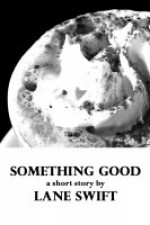 Something Good - Lane Swift