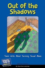 Out of the Shadows: Teens Write about Surviving Sexual Abuse - Keith Hefner, Laura Longhine