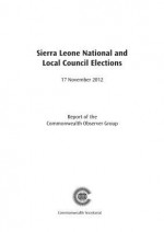 Sierra Leone National and Local Council Elections, 17 November 2012 - Commonwealth Observer Group