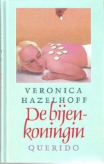 De Bijenkoningin - Veronica Hazelhoff