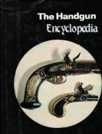 The Handgun Encyclopedia - B. Smith