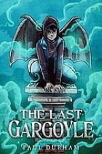 The Last Gargoyle (Goyle, Guardian #1) - Paul Durham