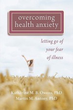 Overcoming Health Anxiety - PDF - Martin M. Antony, Katharine Owens, Katherine M. B. Owens