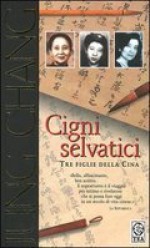 Cigni selvatici. Tre figlie della Cina - Jung Chang, Lidia Perria