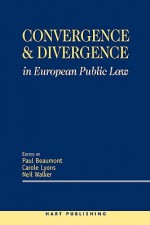 Convergence and Divergence in European Public Law - Neil Walker