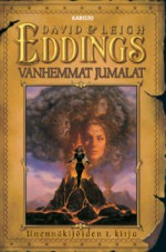 Vanhemmat jumalat (Unennäkijöiden kirja, #1) - David Eddings, Leigh Eddings, Pasi Punnonen