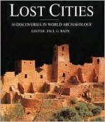 Lost Cities/50 Discoveries In World Archaeology - Paul G. Bahn