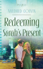 Redeeming Sarah's Present (Truly Yours Digital Editions) - Mildred Colvin