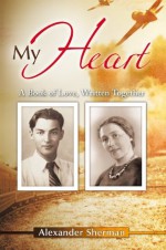 My Heart: A Book of Love, Written Together - Alexander Sherman