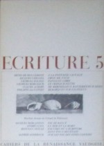 Ecriture 5 - Jean-Luc Seylaz, Bertil Galland, Denis de Rougemont, Jacques Chessex, Georges Haldas, Georges Borgeaud, Claude Aubert, Philippe Jaccottet, Gérard Palézieux, Jacques Mercanton, Andre Guex, Alfred Andersch, W. Schiltknecht