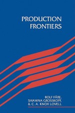 Production Frontiers - Rolf Fare, C.A. Knox Lovell, Shawna Grosskopf