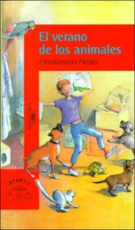 El Verano de los Animales - Christamaria Fiedler, Maria Dolores Abalos, Siglint Keßler