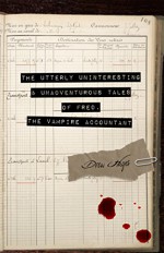 The Utterly Uninteresting and Unadventurous Tales of Fred, the Vampire Accountant - Drew Hayes