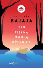 Nad piękną, modrą Dřevnicą - Dorota Dobrew, Antonín Bajaja