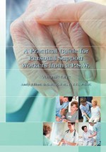 A Practical Guide for Personal Support Workers from A P.S.W.: Volume One - Andy Elliott