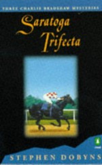 Saratoga Trifecta - Stephen Dobyns