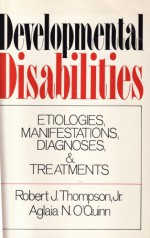 Developmental Disabilities: Etiologies, Manifestations, Diagnoses and Treatments - Robert J. Thompson, Aglaia N. O'Quinn