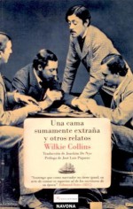 Una cama sumamente extraña y otros relatos - Wilkie Collins, Jose Luis Piquero, Joachim de Nys