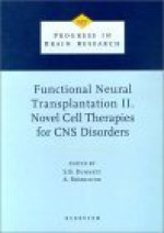 Functional Neural Transplantation II. Novel Cell Therapies for CNS Disorders - Stephen B. Dunnett