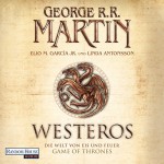 Westeros: Die Welt von Eis und Feuer - Game of Thrones - George R. R. Martin, Elio M. Garcia Jr., Linda Antonsson, Reinhard Kuhnert, Deutschland Random House Audio