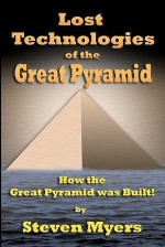 Lost Technologies Of The Great Pyramid: How The Great Pyramid Was Built! - Steven Myers