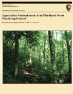 Appalachian National Scenic Trail Plot-Based Forest Monitoring Protocol - U.S. Department of the Interior, National Park Service