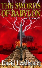 The Swords of Babylon (Matt Drake 6) - David Leadbeater