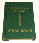 Ethan Hawke Rules for a Knight (Signed Edition w/COA) - Ethan Hawke