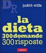 La dieta - 300 domande 300 risposte - Judith Wills