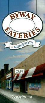 Byway Eateries Of Minnesota - George Warner