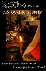 A Stocking Stuffer (KSHM Project Book 5) - Henry Martin, Karl Strand