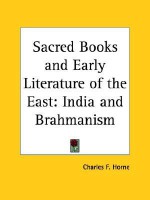 India and Brahmanism (Sacred Books and Early Literature of the East, Vol. 9) (Sacred Books & Early Literature of the East) - Charles F. Horne