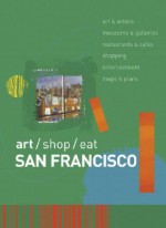 Art/Shop/Eat: San Francisco - Marlene Goldman, Richard Sterling