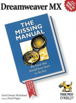 Dreamweaver MX: The Missing Manual: The Missing Manual - David Sawyer McFarland