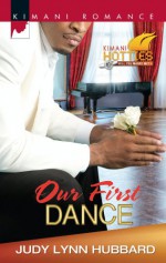 Our First Dance (Kimani Hotties) - Judy Lynn Hubbard