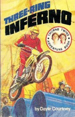 Three-Ring Inferno/2892 (Courtney, Dayle. Thorne Twins Adventure Books, 7.) - Dayle Courtney