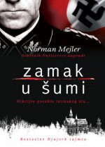 Zamak U Šumi - Norman Mailer, Norman Mejler, Magdalena Reljić