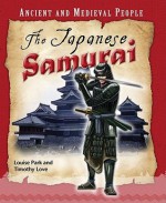 The Japanese Samurai - Louise Park, Timothy Love