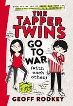 The Tapper Twins Go to War (With Each Other) - Geoff Rodkey