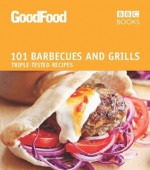 Good Food: Barbecues and Grills: Triple-tested Recipes - Sarah Cook