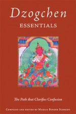 Dzogchen Essentials: The Path That Clarifies Confusion - Padmasambhava