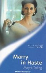 Marry In Haste - Moyra Tarling