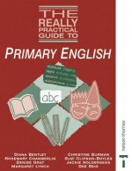 The Really Practical Guide to Primary English - Diana Bentley