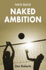 Naked Ambition - Dan Roberts