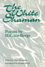 The White Shaman - H.C. ten Berge