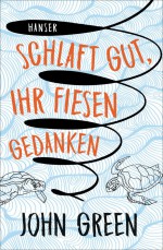 Schlaft gut, ihr fiesen Gedanken - John Green, Sophie Zeitz